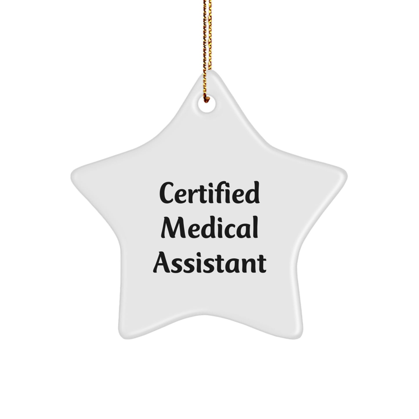 Certified Medical Assistant Gifts from Friends with Funny 'Shining Bright Like a Star' Quote, Christmas Unique Gifts for Medical Assistant Friends, Star Ornament - Image 1
