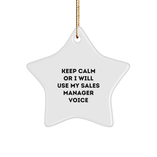 Funny Sales Manager Christmas Unique Gifts from Friends, Coworkers, or Family - 'Keep Calm Or I Will Use My Sales Manager Voice' Star Ornament for Sales Manager, Men, Women, or Coworkers - Image 1