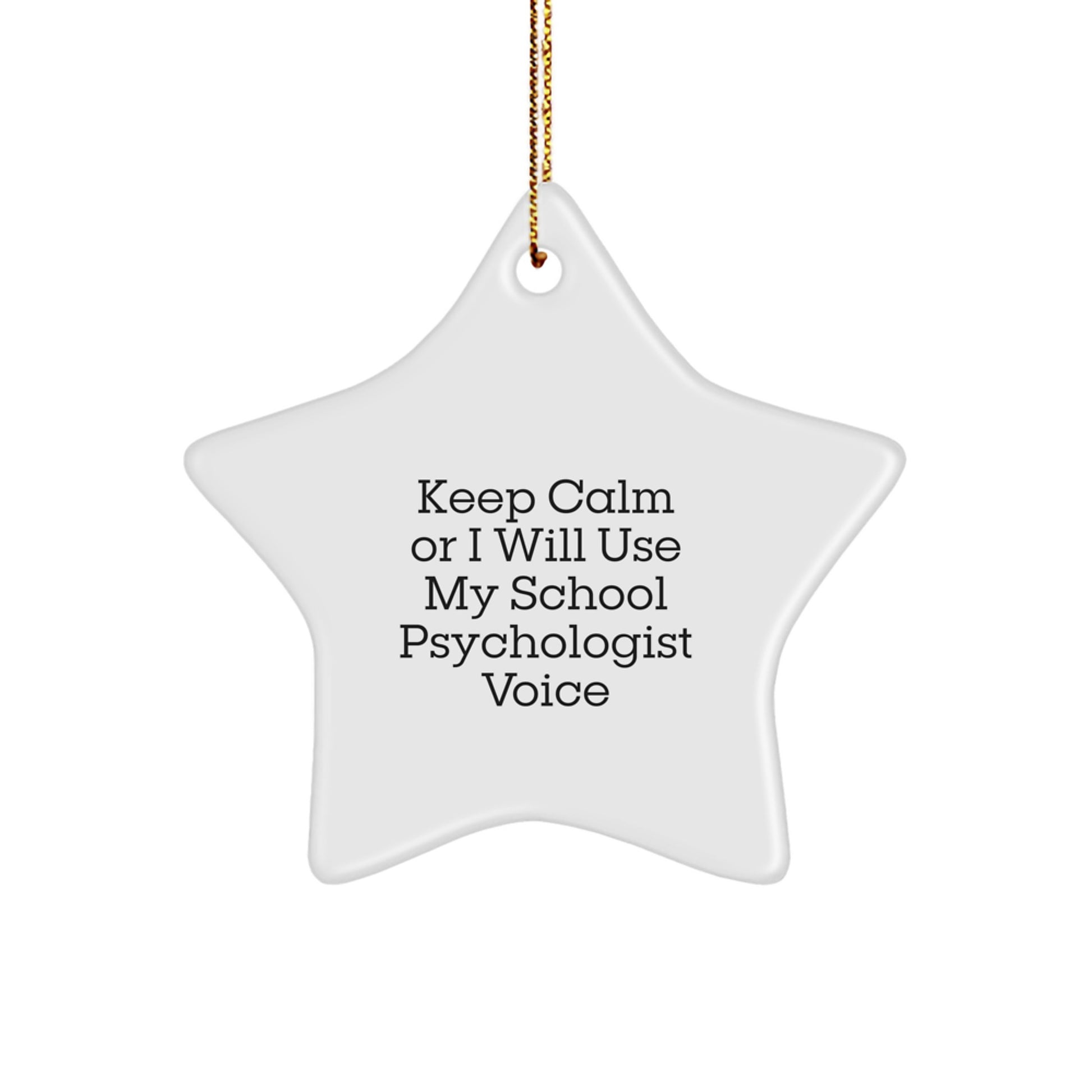 Gifts from Friends to School Psychologists, 'Keep Calm Or I Will Use My School Psychologist Voice', Funny Star Ornament for Christmas - Image 1