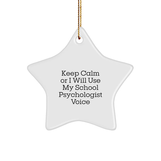 Gifts from Friends to School Psychologists, 'Keep Calm Or I Will Use My School Psychologist Voice', Funny Star Ornament for Christmas - Image 1