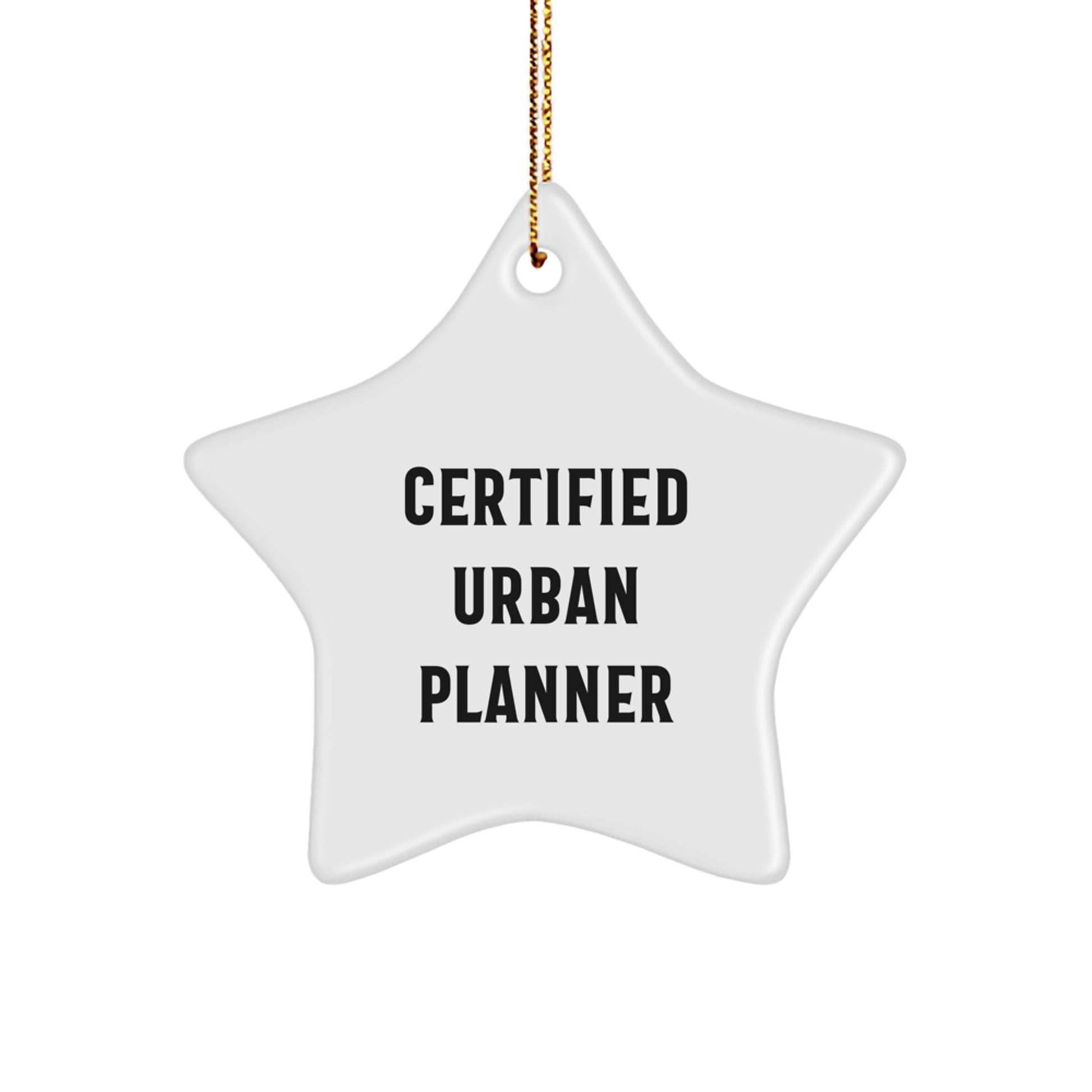 Funny Quote Urban Planner Gifts from Friends, Unique Star Ornament for Urban Planner, Certified Urban Planner Christmas Unique Gifts - Image 1