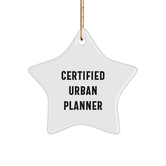 Funny Quote Urban Planner Gifts from Friends, Unique Star Ornament for Urban Planner, Certified Urban Planner Christmas Unique Gifts - Image 1