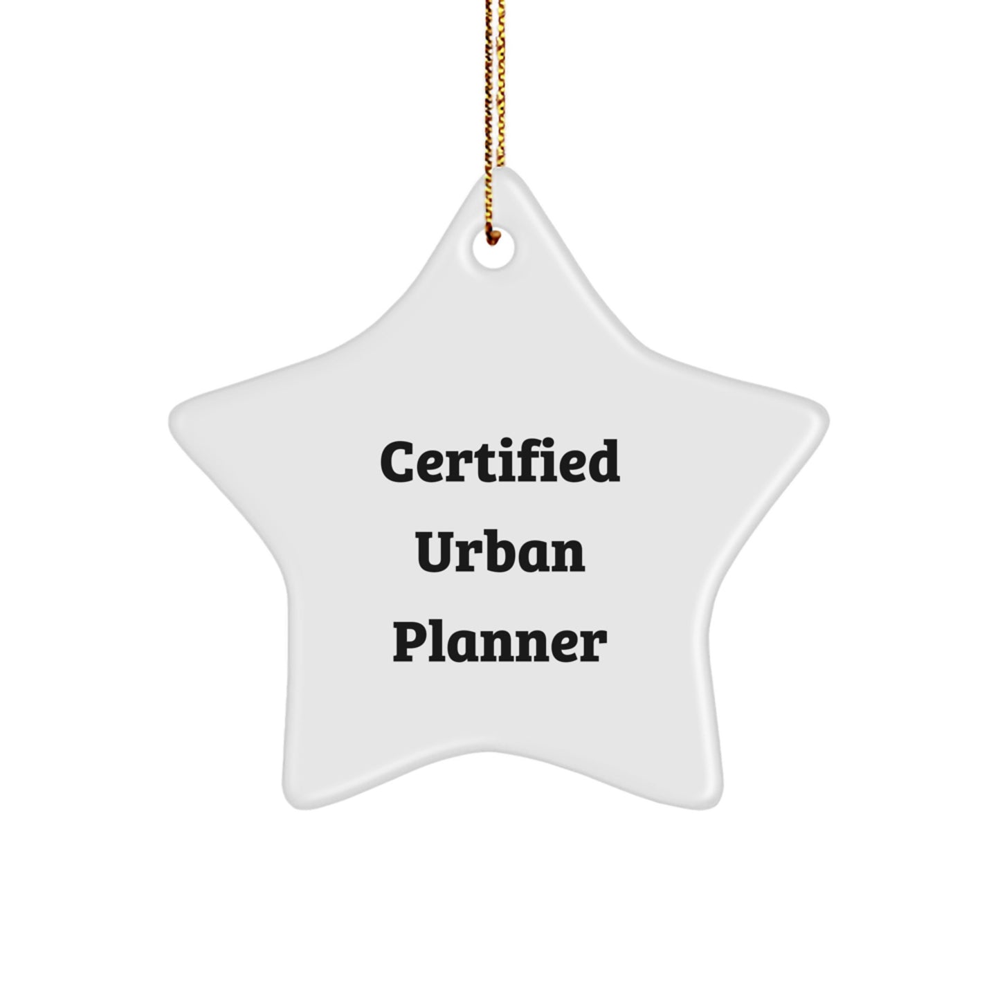 Funny Certified Urban Planner Gifts from Friends to Family - Unique Christmas Decorations Star Ornament - Image 1
