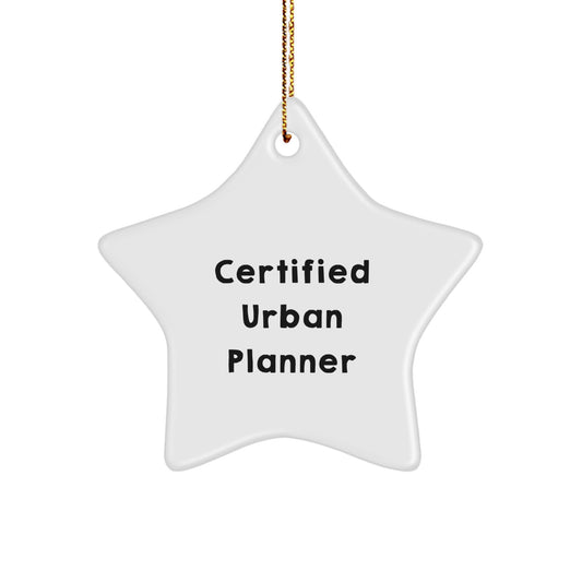 Funny Quote Urban Planner Star Ornament, Ideal Gifts from Friends to Coworkers at Christmas, Unique Urban Planner Christmas Unique Gifts for Women - Image 1
