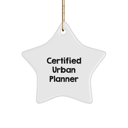 Urban Planner Gifts from Friends - Funny Certified Star Ornament, Christmas Unique Gifts for Urban Planner, Star Shaped Decor - Image 1