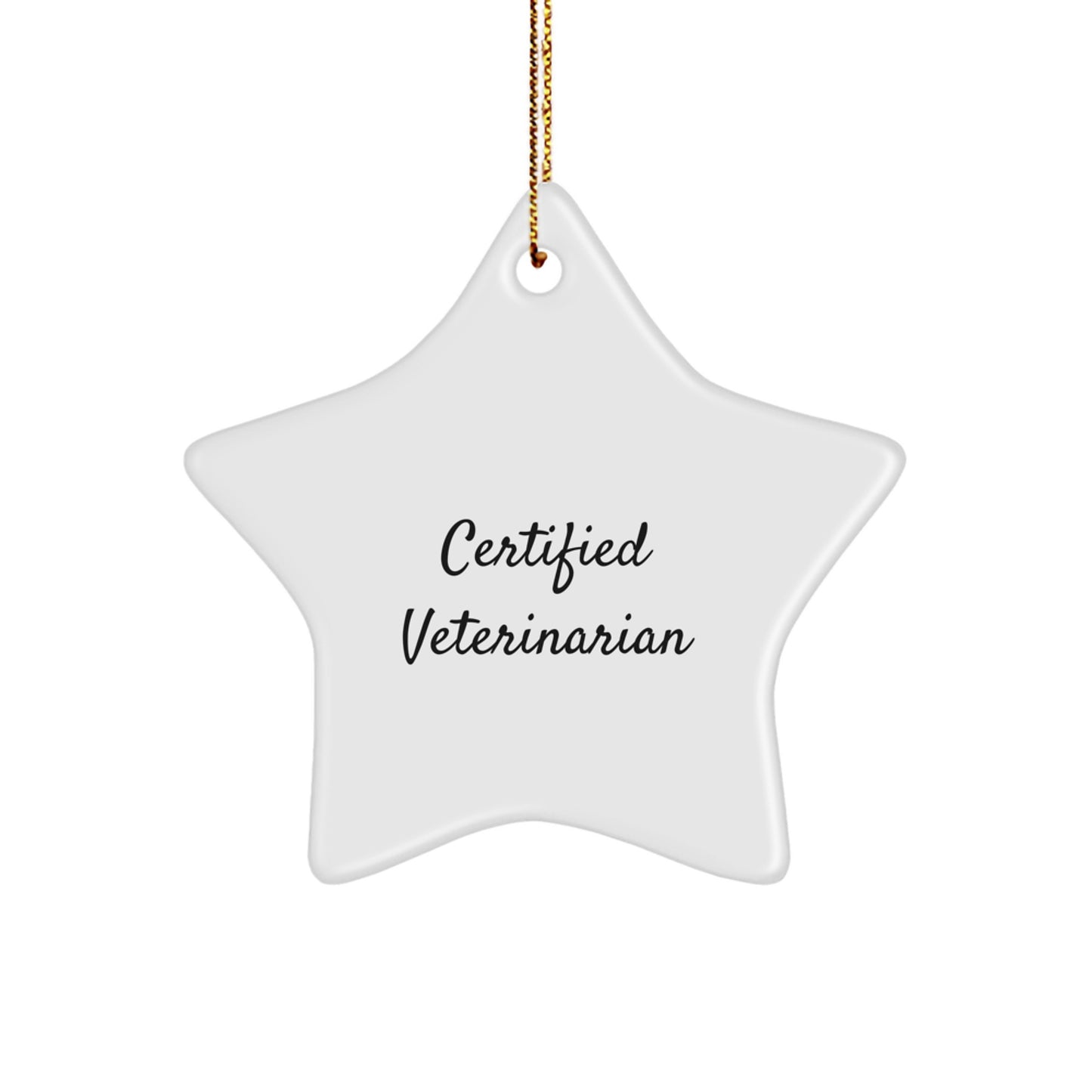 Funny Veterinarian Gifts for Veterinarians - Certified Veterinarian Star Ornament with Gold Cord, Perfect Christmas Unique Gifts from Friends to Family - Image 1