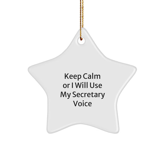 Funny Secretary Star Ornament Gifts from Friends for Christmas, 'Keep Calm Or I Will Use My Secretary Voice' Humor, Durable MDF with High-Gloss Finish, Perfect for Office Decor, 3.25" Tall - Image 1