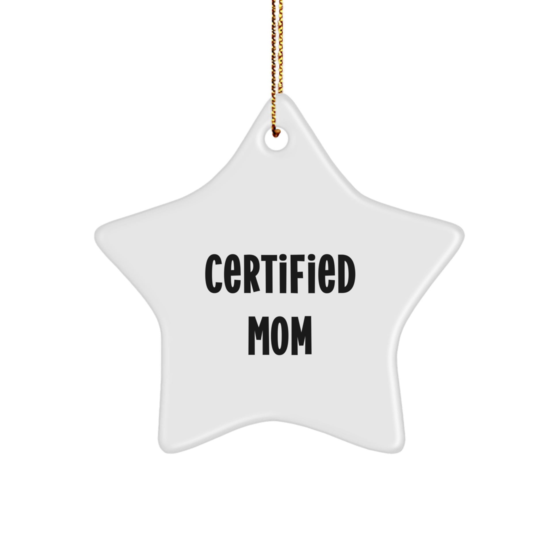 Mom's Star Ornament, 'Certified Mom' Quote, Christmas Unique Gifts from Family, for Mom's Special Day - Image 1