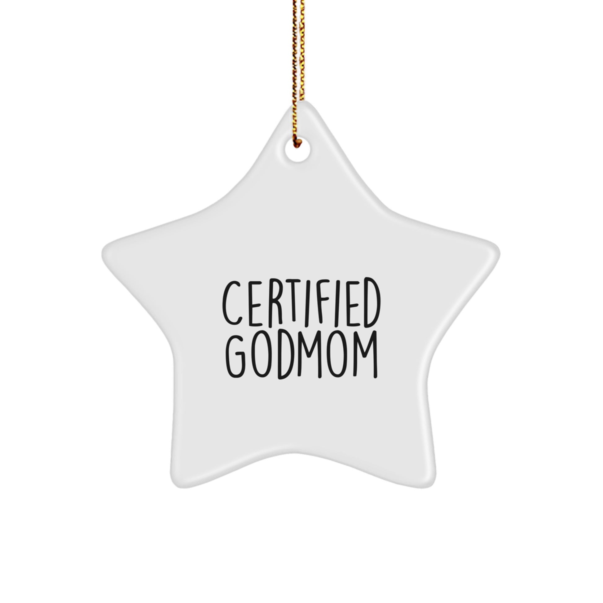 Funny Godmom Gifts from Friends for Christmas Unique Star Ornament, Certified Godmom Quote, White Color, Star Shaped, Durable MDF, High-Gloss Finish, Easy Hanging - Image 1