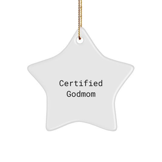 Godmom Gifts, Certified Funny Star Ornament, Gifts from Men to Godmom, Unique Christmas Unique Gifts for Godmom - Image 1