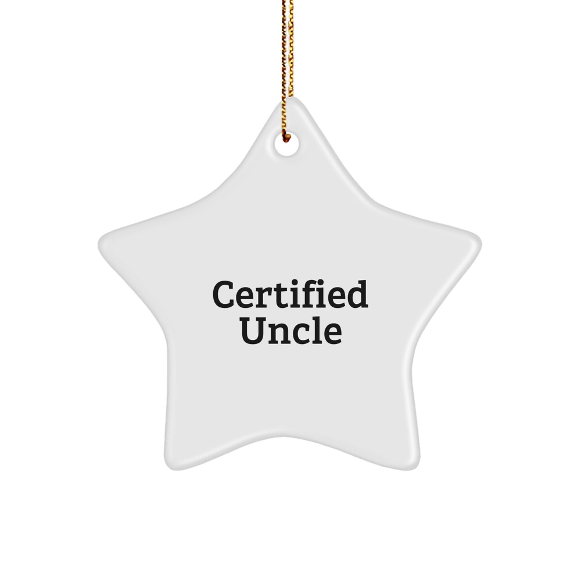Funny Uncle Gifts from Men - Star Ornament for Christmas with Certified Quote - Image 1