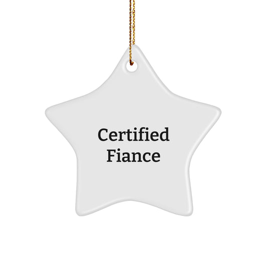 Funny Fiance Gifts from Men, Inspirational Star Ornament for Christmas, 'Certified Fiance' Quote Printed on Durable MDF, Perfect for Home Decor, Unique Gifts for Him - Image 1