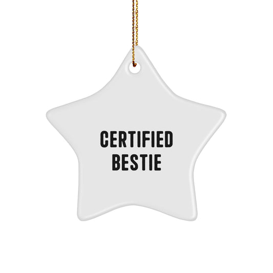 Funny Bestie Gifts from Women Friends for Christmas Star Ornament, 'Certified Bestie' Quote, White Star Shaped MDF, High-Gloss Finish - Image 1