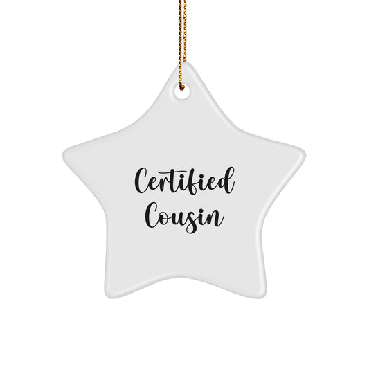 Certified Cousin Christmas Unique Gifts from Family, 'You're a Star', Star Ornament for Cousin, Funny Cousin Gifts, Cousin Star Ornament - Image 1