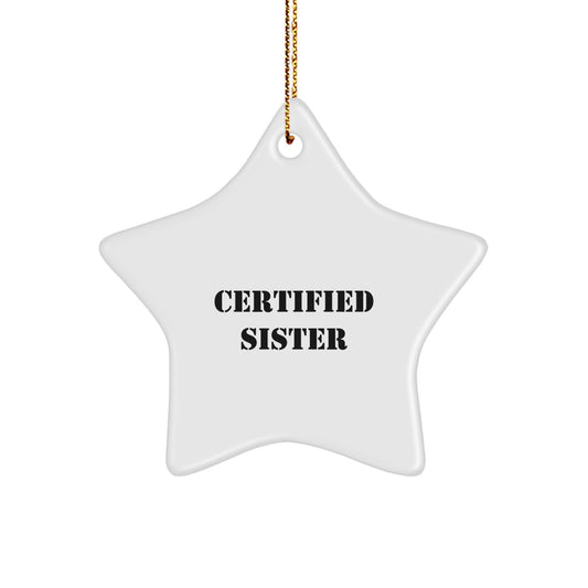 Funny Sister Gifts from Men, Women, Friends, Coworkers, Family - Certified 'You're a Shining Star' Star Ornament for Sister's Christmas - Image 1
