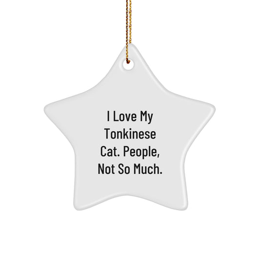 Funny Tonkinese Cat Gifts for Friends and Family, Christmas Unique Star Ornament, 'I Love My Tonkinese Cat. People, Not So Much.' - Image 1