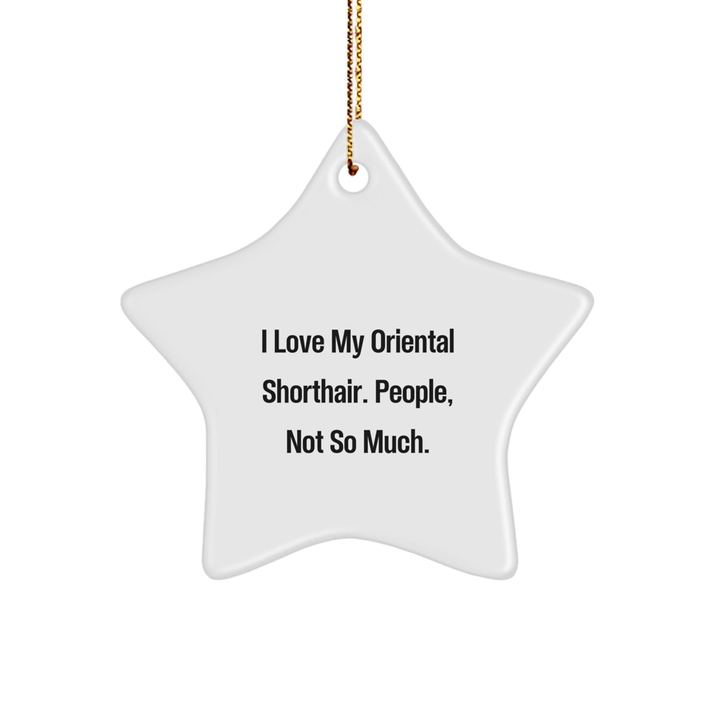 Oriental Shorthair Cat Lover Star Ornament Funny Quote Gift from Men to Women Friends Family for Christmas Unique Decorations - Image 1