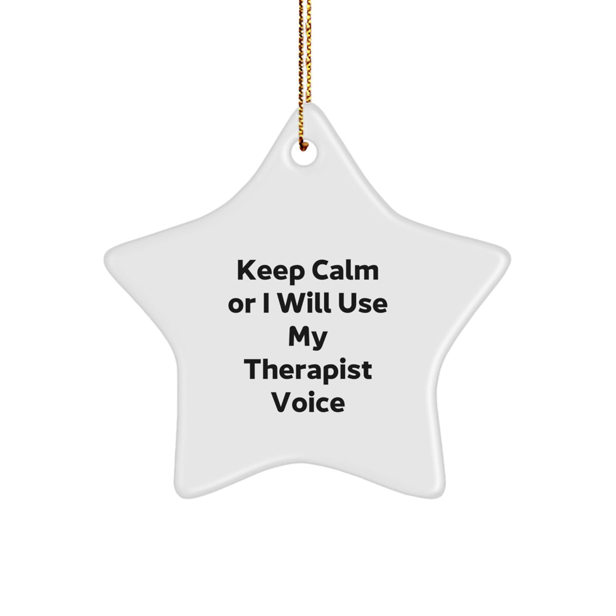 Funny Therapist Christmas Star Ornament Gifts from Friends to Therapist, Keep Calm or I'll Use My Therapist Voice, Funny Star Ornament, Therapist Gifts, Christmas Unique Gifts for Therapist - Image 1