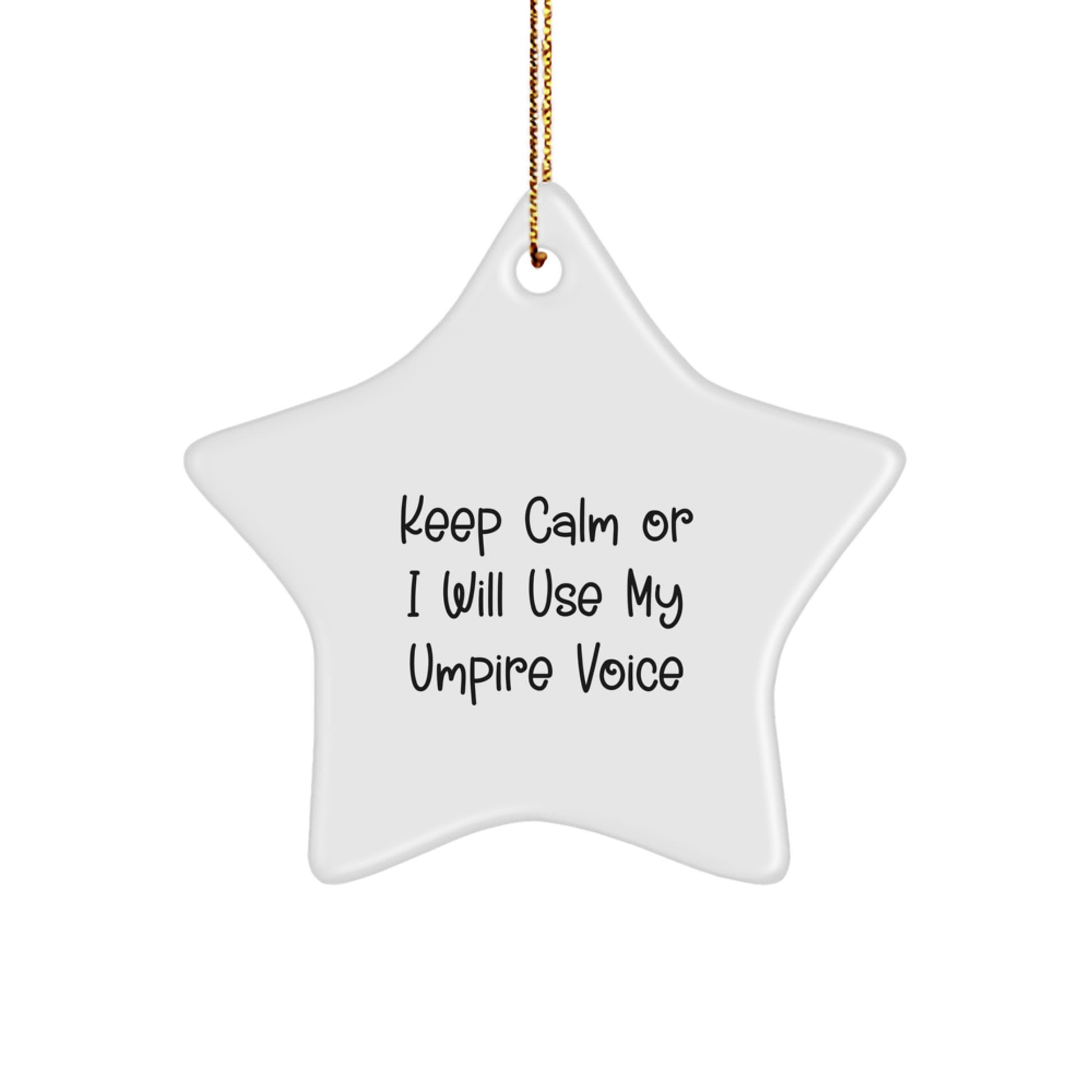 Funny Umpire Gifts from Friends, Umpire Star Ornament for Christmas Unique Gifts, Keep Calm Or I Will Use My Umpire Voice Inspirational Men - Image 1
