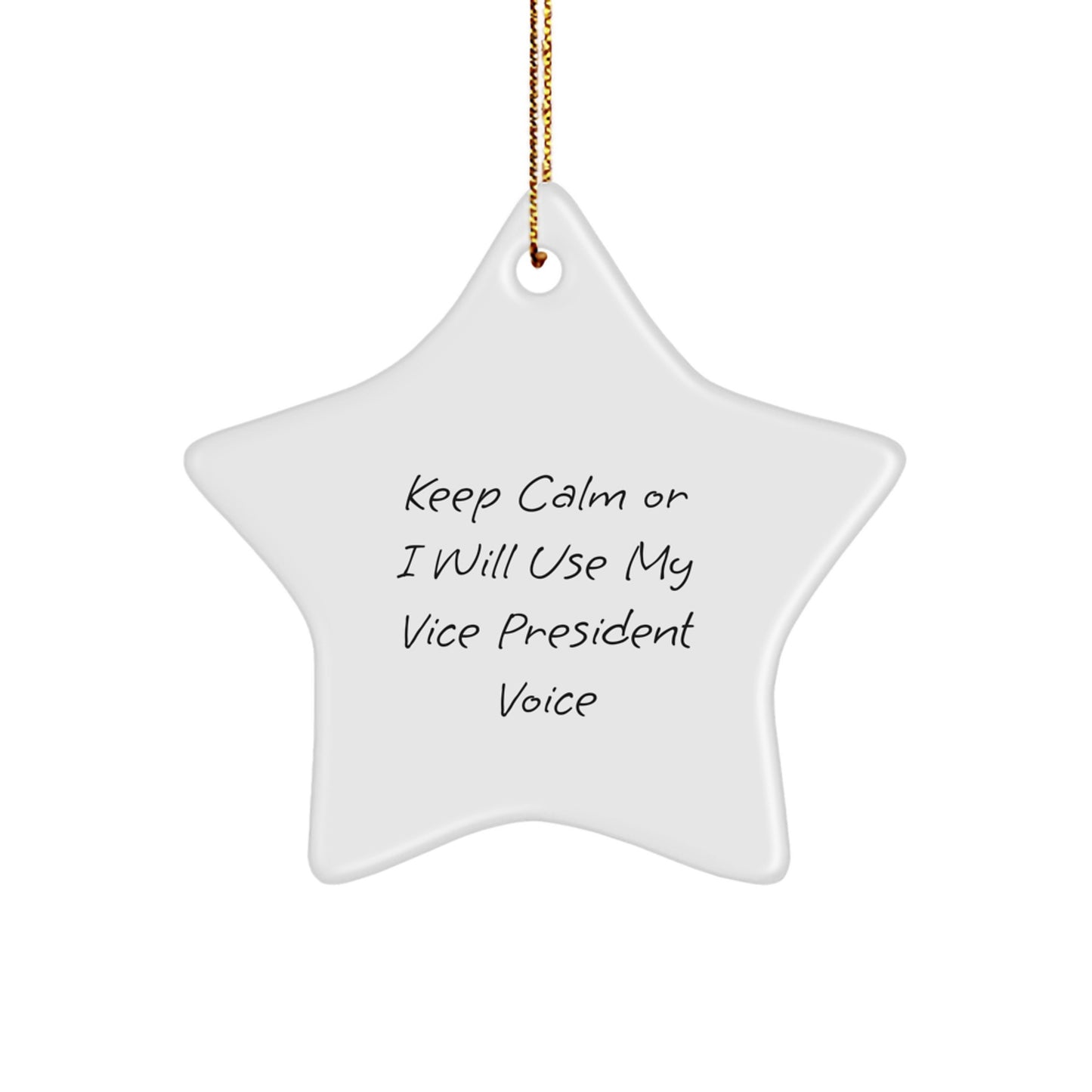 Funny Vice President Gifts, 'Keep Calm Or I Will Use My Vice President Voice' Star Ornament, Gifts from Friends for Men, Unique Christmas Ornaments - Image 1