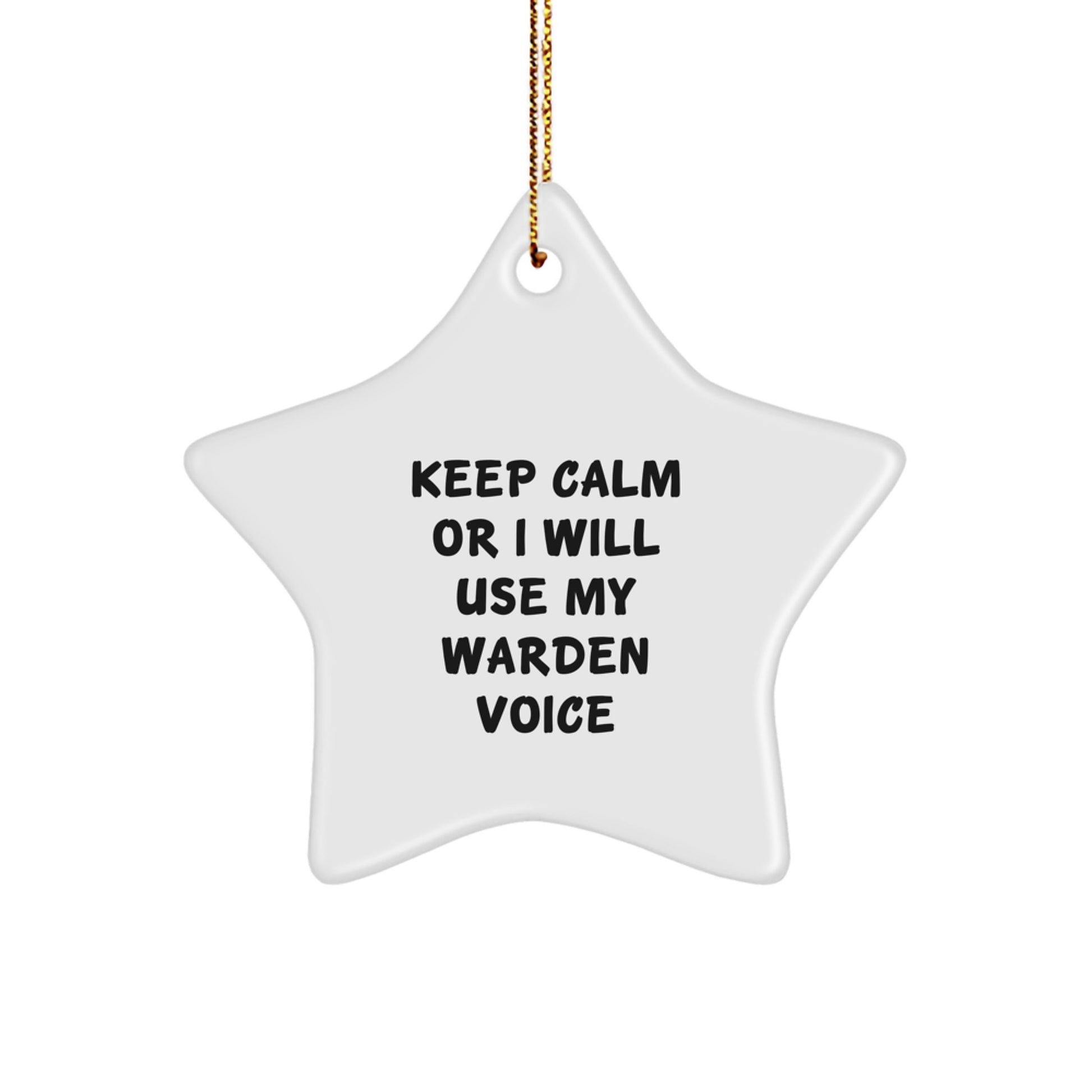 Warden Gifts: Funny Star Ornament, Keep Calm Or I Will Use My Warden Voice, Christmas Decorations for Friends, Family, and Coworkers - Image 1