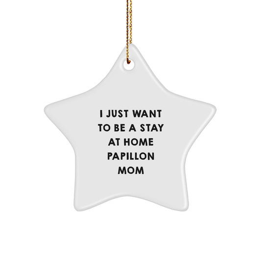 Papillon Dog Mom Funny Quote Christmas Unique Gifts from Friends to Papillon Dog Lovers Star Ornament - Image 1