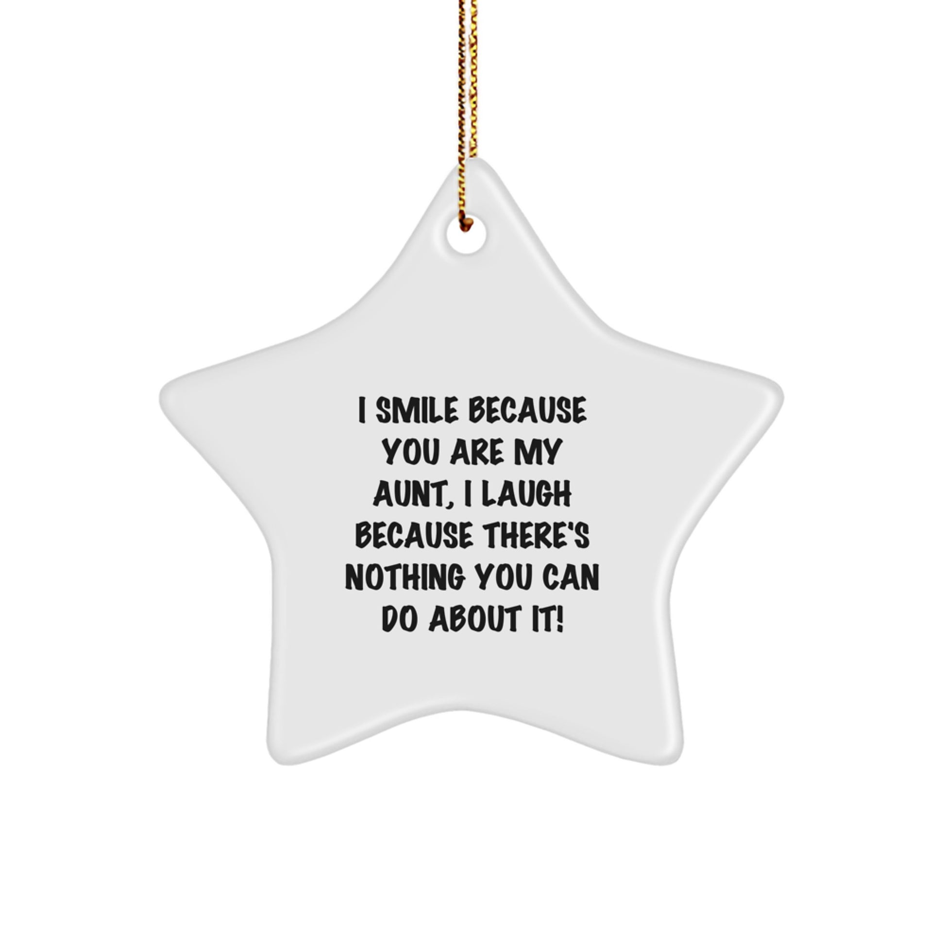 Funny Aunt Gifts from Family for Aunt - I Smile Because You Are My Aunt - White Star Ornament for Christmas - Image 1