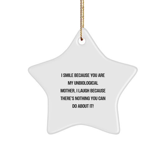 Funny Unbiological Mother Gifts from Family - I Smile Because You Are My Unbiological Mother Star Ornament Christmas Unique Presents - Image 1