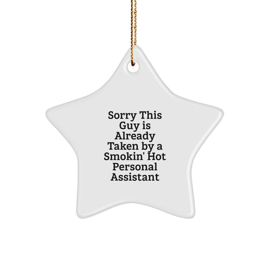 Funny Personal Assistant Gifts from Family - Sorry This Guy Is Already Taken By A Smokin' Hot Star Ornament for Christmas - Image 1