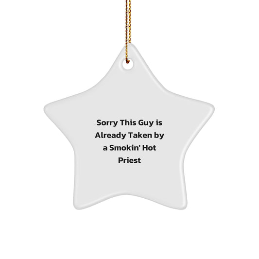 Funny Priest Gifts, Sorry This Guy Is Already Taken By A Smokin' Hot Priest, Star Ornament, Christmas Unique Gifts from Friends to Family, Presents for Priest - Image 1