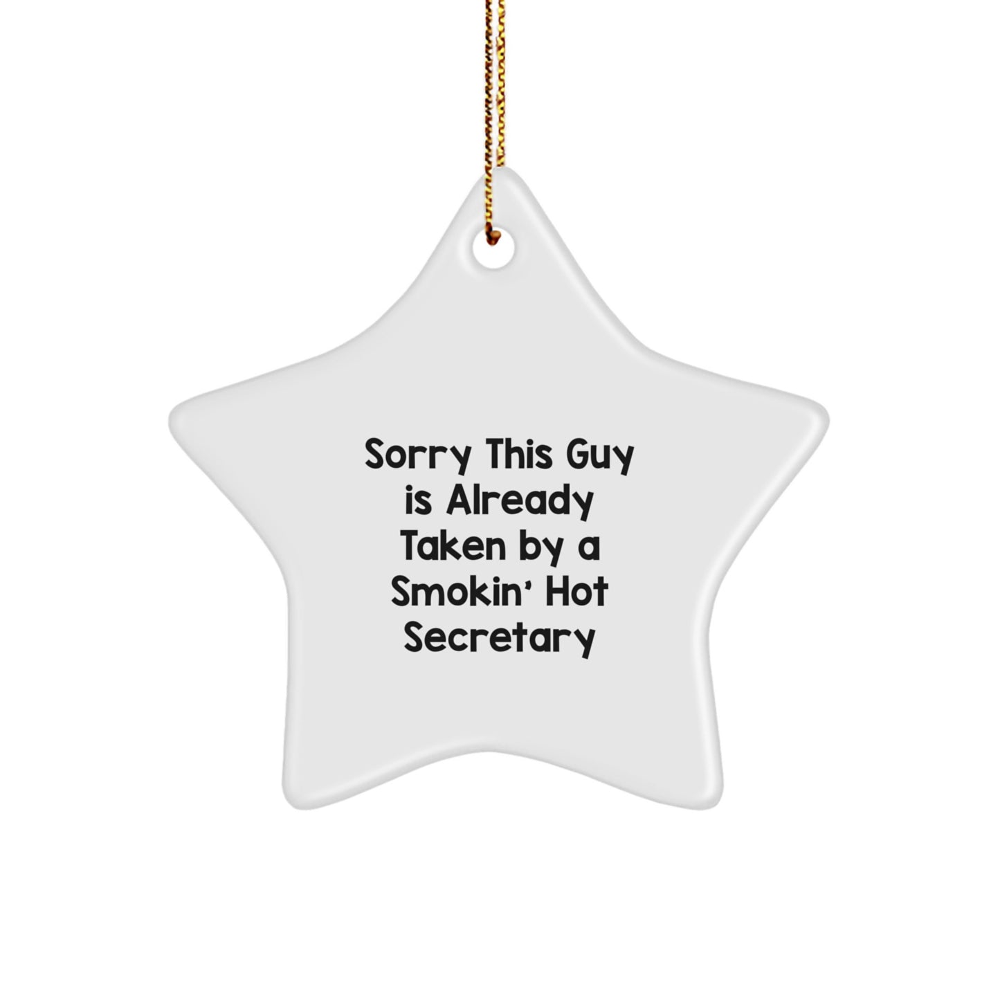 Funny Secretary Star Ornament Gifts from Men to Women Coworkers Family Friends for Christmas - Sorry This Guy Is Already Taken By A Smokin' Hot Secretary - Image 1