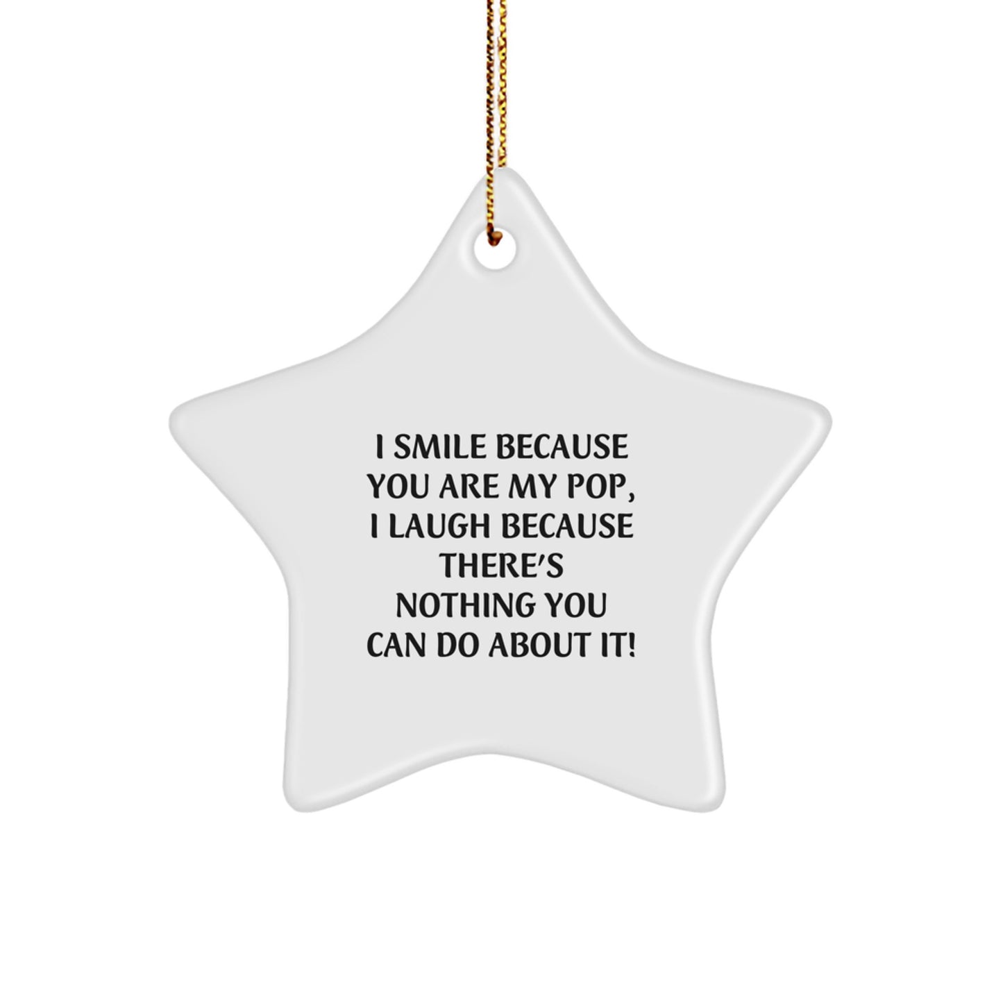 Funny Pop Gifts for Men - I Smile Because You Are My Pop Star Ornament, White Durable MDF, High-Gloss Finish, Perfect Christmas Unique Gifts for Friends - Image 1
