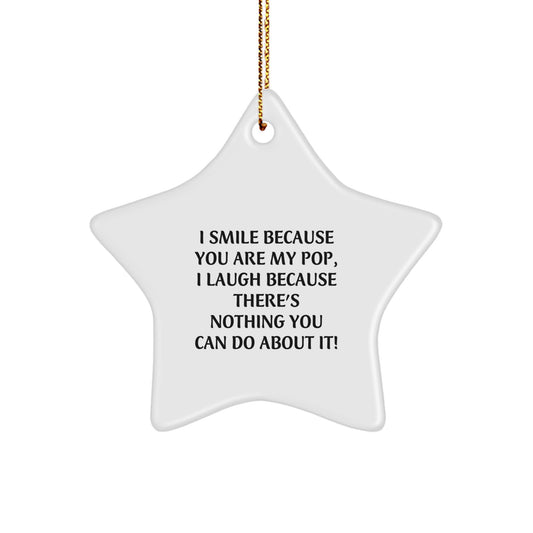 Funny Pop Gifts for Men - I Smile Because You Are My Pop Star Ornament, White Durable MDF, High-Gloss Finish, Perfect Christmas Unique Gifts for Friends - Image 1