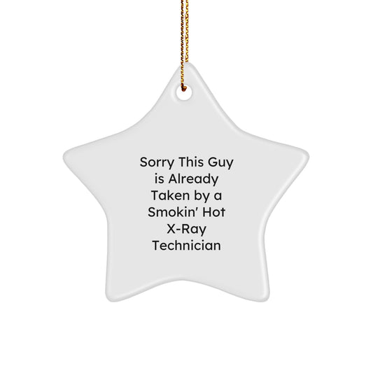 Funny 'Sorry This Guy Is Already Taken' X-Ray Technician Gifts for Men, Star Ornament from Friends, Unique Christmas Unique Gifts - Image 1