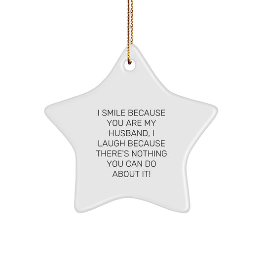 Funny Husband Star Ornament, Gift for My Husband, I Smile Because You Are My Husband, White Star Shaped Decoration for Christmas - Image 1