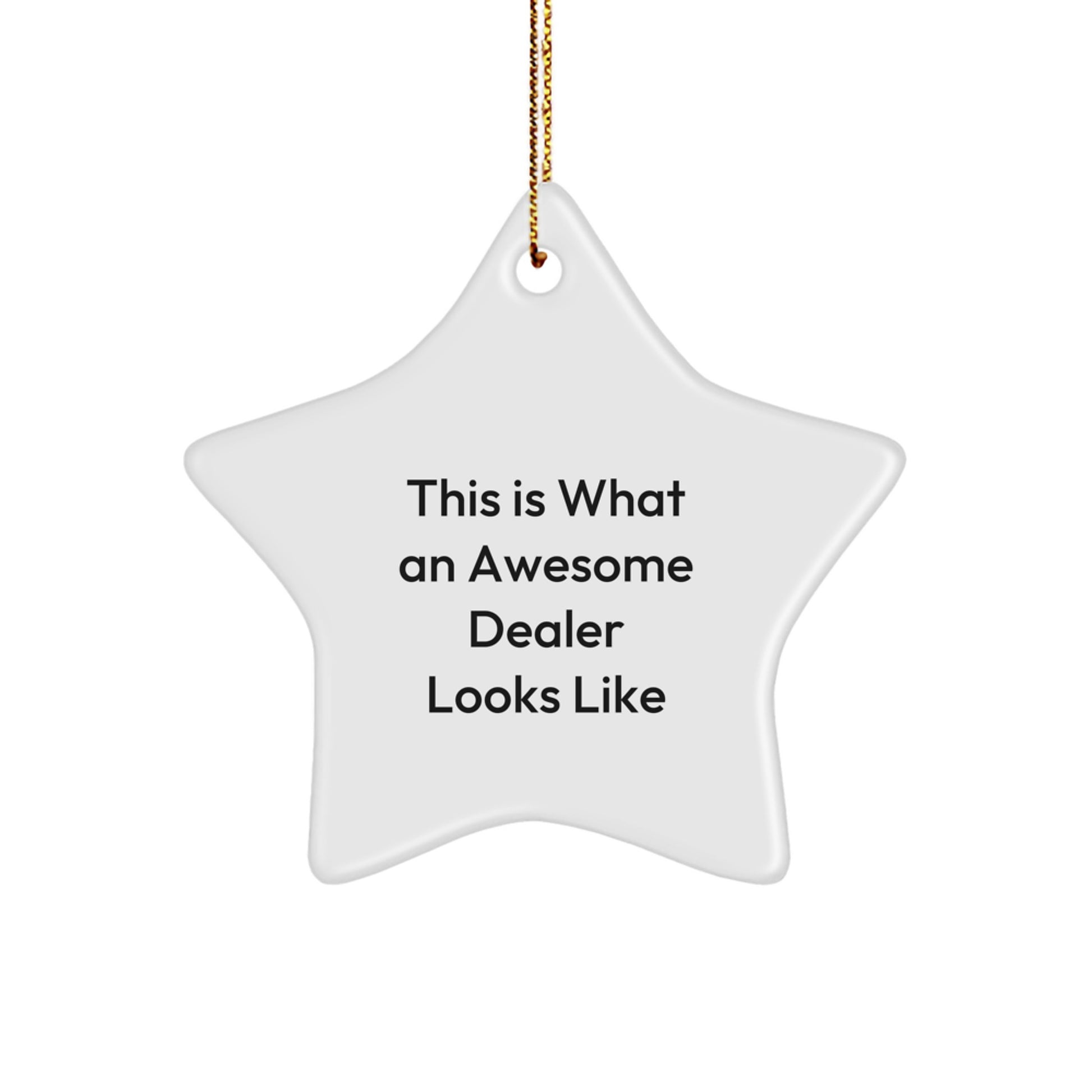 Funny Dealer Gifts Star Ornament, This Is What An Awesome Dealer Looks Like, White Star Shaped, Gifts from Friends for Awesome Dealers, Christmas Unique Decorations - Image 1