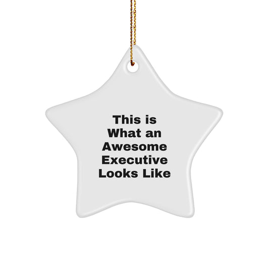 Funny Executive Gifts for Men - This Is What An Awesome Executive Looks Like Star Ornament for Executive Desk Christmas Unique Gifts from Friends to Coworkers - Image 1