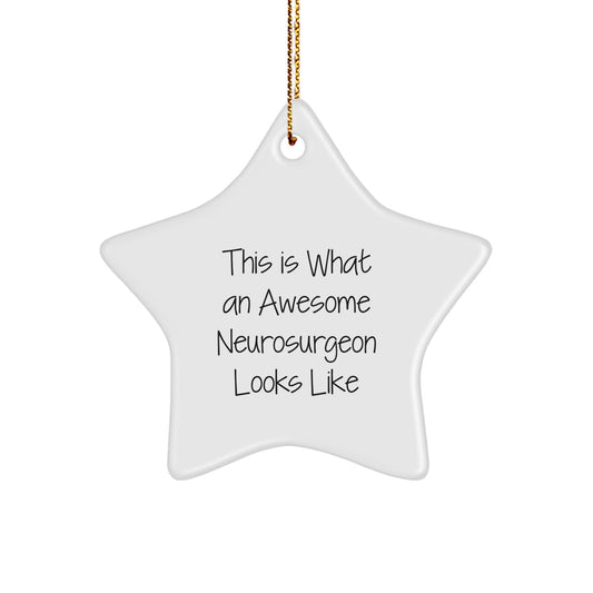 Neurosurgeon Gifts for Christmas - Awesome Star Ornament, Funny Quote, Durable MDF Construction, Gifts from Friends, Family, or Coworkers - Image 1