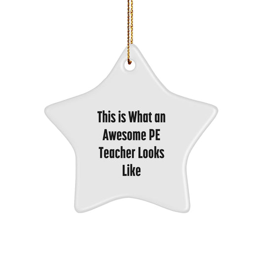 Funny PE Teacher Gifts: This Is What An Awesome PE Teacher Looks Like Star Ornament, Gifts for PE Teachers from Family, Friends, or Coworkers - Image 1