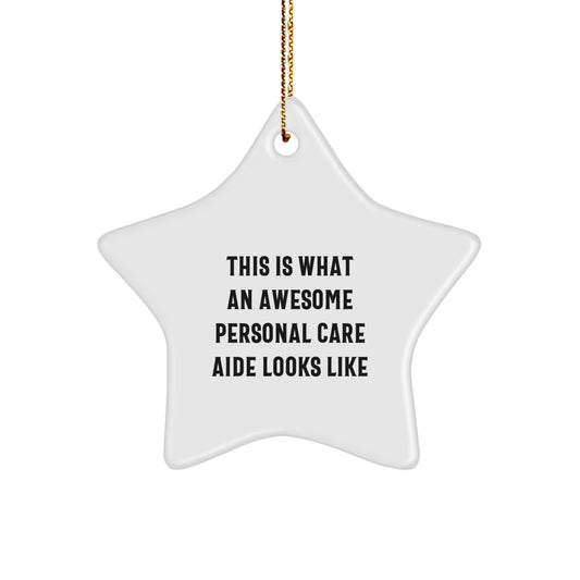 Funny Christmas Unique Gifts for Personal Care Aide - 'This Is What An Awesome Personal Care Aide Looks Like' Star Ornament from Gifts from Family to Friends - Image 1