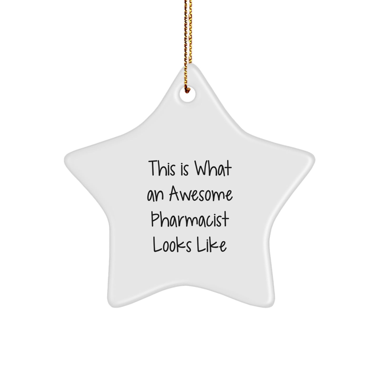 This Is What An Awesome Pharmacist Looks Like Funny Star Ornament Gifts for Pharmacist, Gifts from Family, White Star Shaped Decoration for Christmas - Image 1