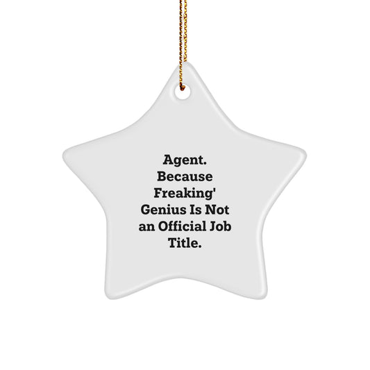 Agent genius Star Ornament Gifts from Men to Agent, Funny Quote Christmas Decorations - Image 1
