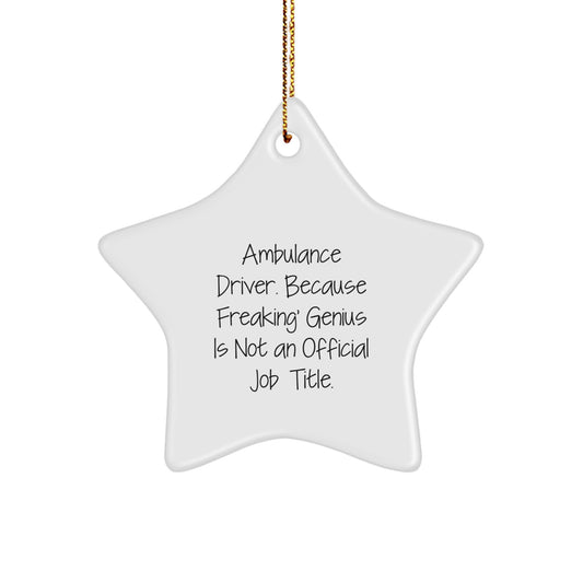 Funny Ambulance Driver Gifts for Men - Ambulance Driver Star Ornament 'Ambulance Driver Because Freaking genius Is Not An Official Job Title' - Christmas Unique Gifts from Friends - Image 1