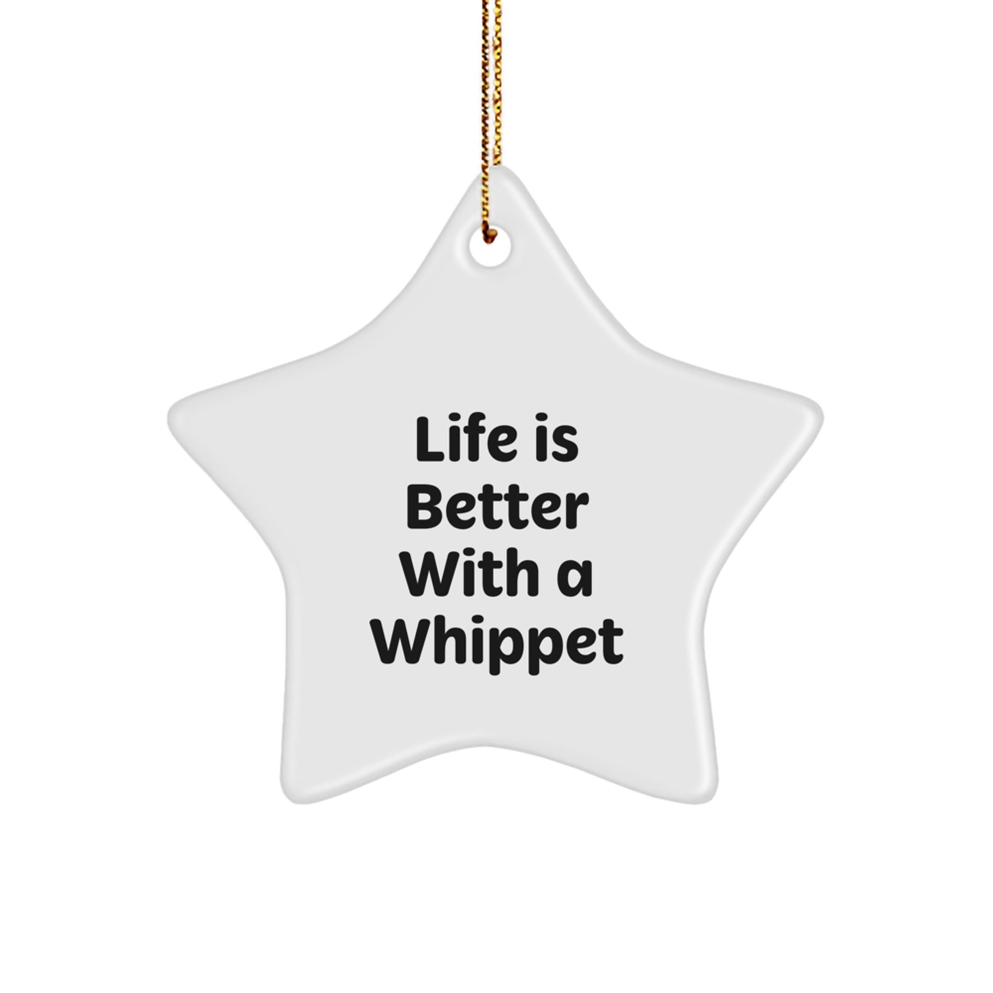 Whippet Dog Star Ornament Gifts for Men Women Friends Family - Funny Quote Life Is Better With A Whippet Christmas Unique Gifts from Lover - Image 1