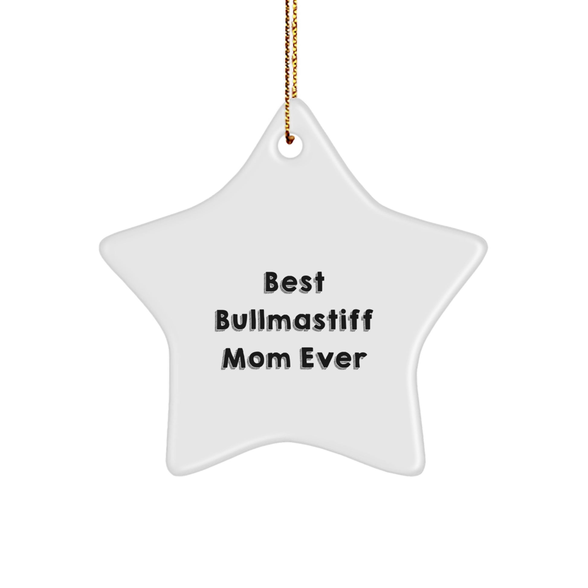 Funny Bullmastiff Dog Christmas Unique Gifts from Mom - 'Best Bullmastiff Mom Ever' Star Ornament for Your Home Decor - Image 1