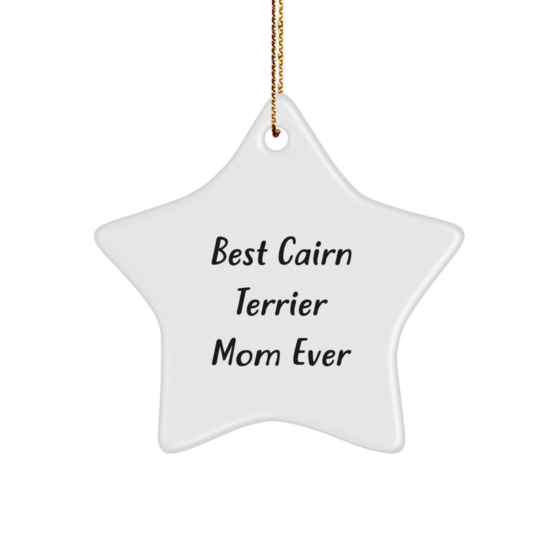 Funny Cairn Terrier Dog Mom Gifts from Friends, Christmas Unique Gifts for Cairn Terrier Dog Lover, Personalized Star Ornament with 'Best Cairn Terrier Mom Ever' Quote - Image 1