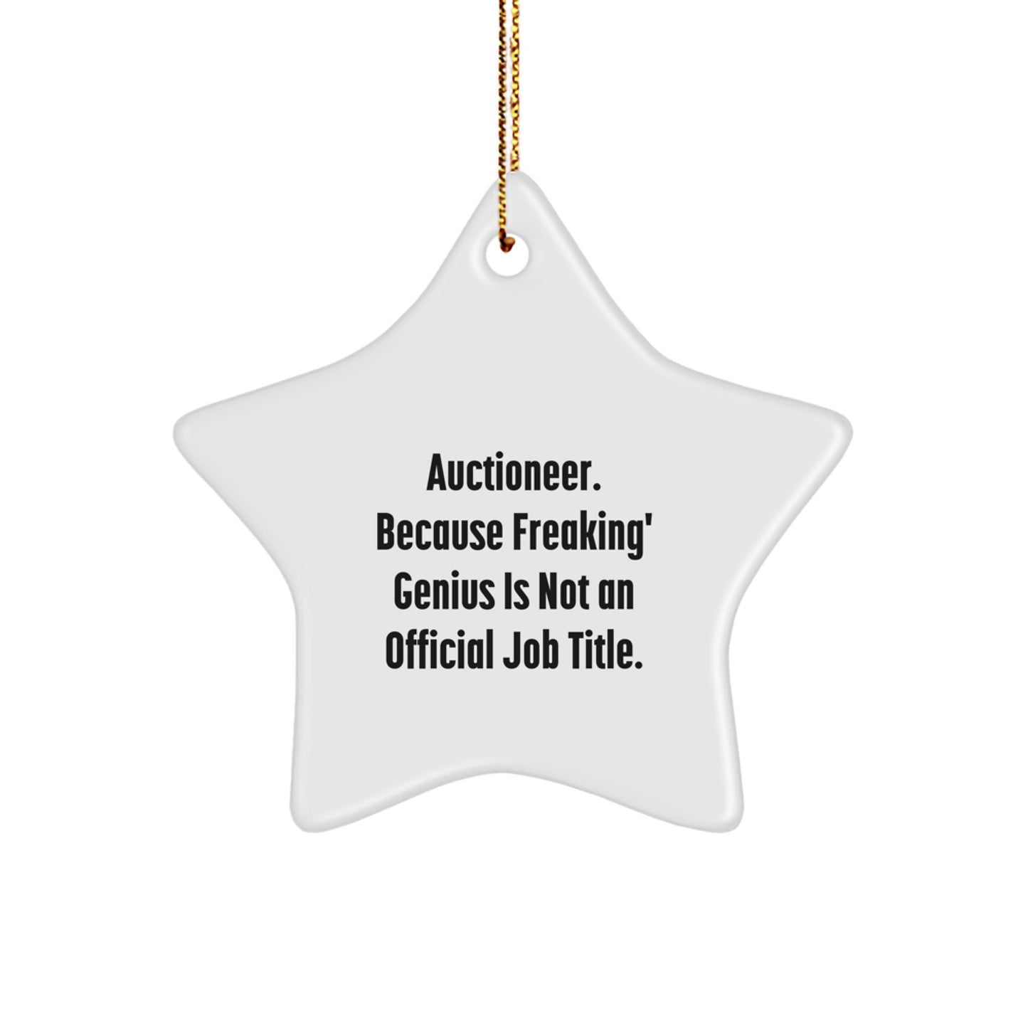 Unique Star Ornaments Gifts from Friends for Auctioneer Men - 'Auctioneer. Because Freaking' genius Is Not An Official Job Title. Christmas Unique Gifts' - Image 1