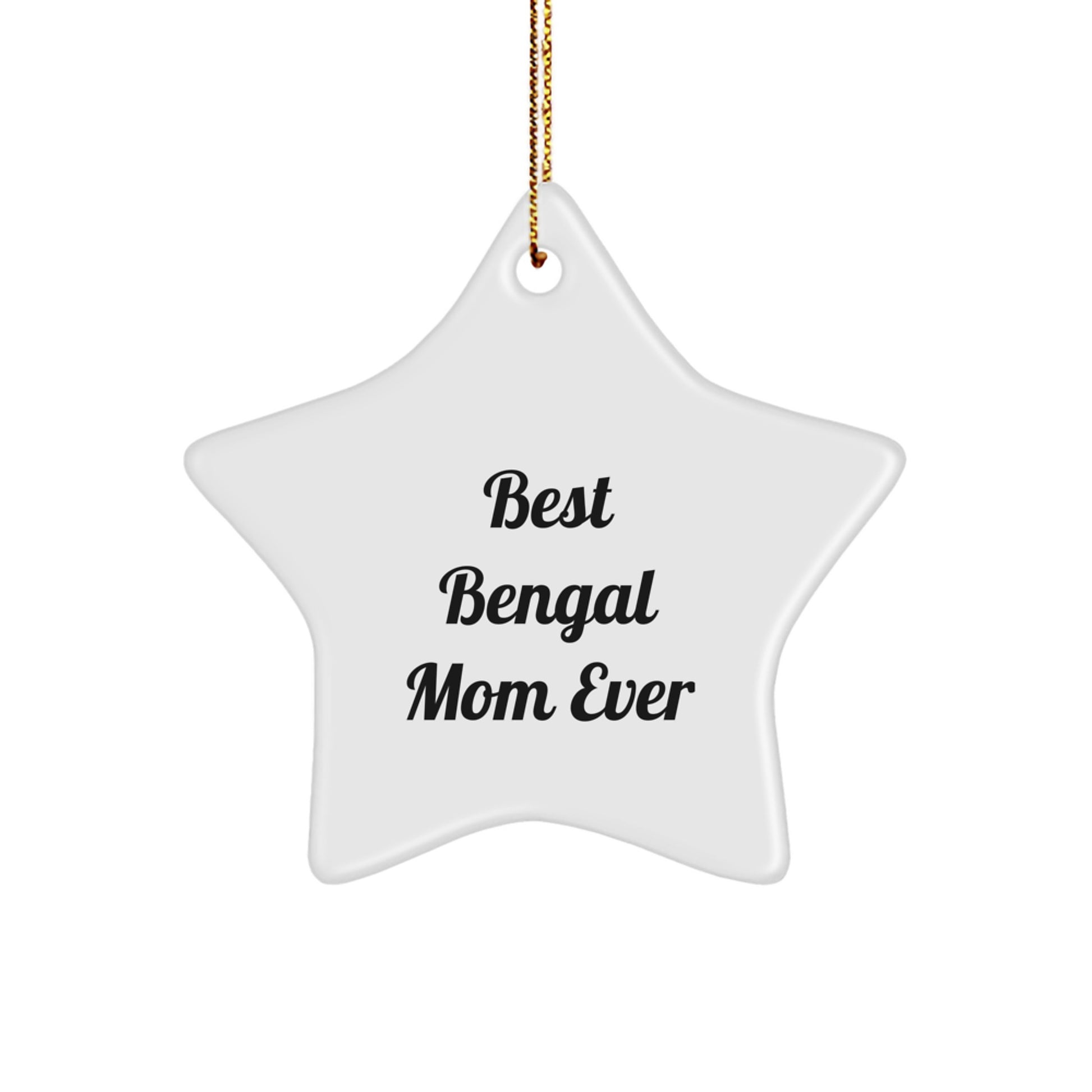 Bengal Cat Star Ornament, 'Best Bengal Mom Ever' Quote, White, 3.25'' Tall, Christmas Unique Gifts from Family to Friends - Image 1