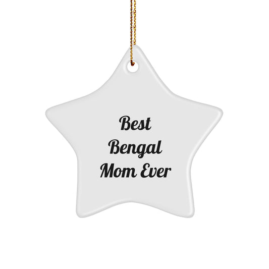 Bengal Cat Star Ornament, 'Best Bengal Mom Ever' Quote, White, 3.25'' Tall, Christmas Unique Gifts from Family to Friends - Image 1