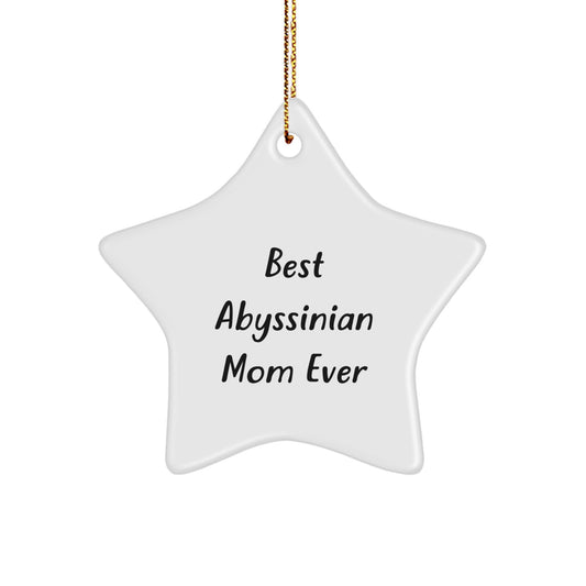 Abyssinian Cat Gifts from Best Abyssinian Mom Ever, Funny Star Ornament for Christmas Unique Gifts, Gifts for Abyssinian Cat Lovers - Image 1